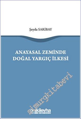 Anayasal Zeminde Doğal Yargıç İlkesi -        2023