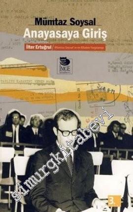Anayasaya Giriş: İlter Ertuğrul / Mümtaz Soysal'ın ve Kitabın Yargılanışı -