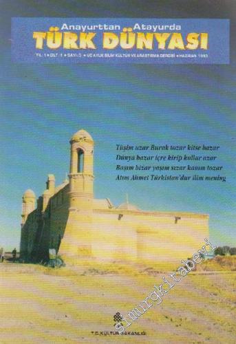 Anayurttan Atayurda Türk Dünyası - Bilim Kültür ve Araştırma Dergisi - Sayı: 3  Cilt: 1  Yıl: 1  Haziran