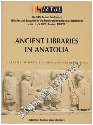 Ancient Libraries in Anatolia: Libraries of Hattusha, Pergamon, Ephesu