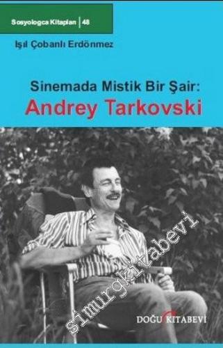 Andrey Tarkovski: Sinemada Mistik Bir Şair -