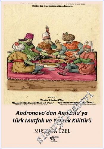 Andronovo'dan Anadolu'ya Türk Mutfak ve Yemek Kültürü - 2022