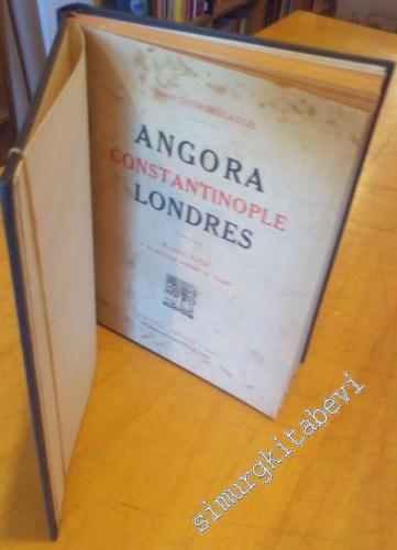 Angora Constantinople Londres: Moustafa Kémal et la Politique Anglaise an Orient -