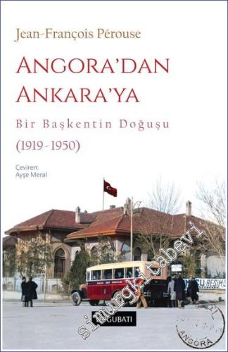 Angora'dan Ankara'ya Bir Başkentin Doğuşu (1919 - 1950) - 2023