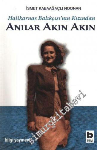 Anılar Akın Akın: Halikarnas Balıkçısı'nın Kızından -