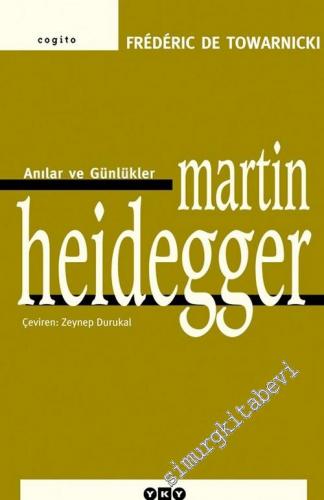 Anılar ve Günlükler: Martin Heidegger -        2002