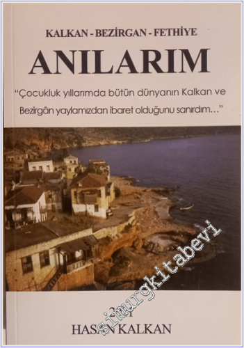 Anılarım : Kalkan-Bezirgan-Fethiye -