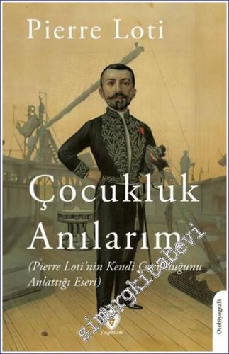 Anılarım (Pierre Loti'nin Kendi Çocukluğunu Anlattığı Eseri) -        2024