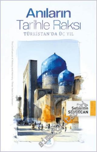 Anıların Tarihle Raksı -Türkistan'da Üç Yıl - 2025