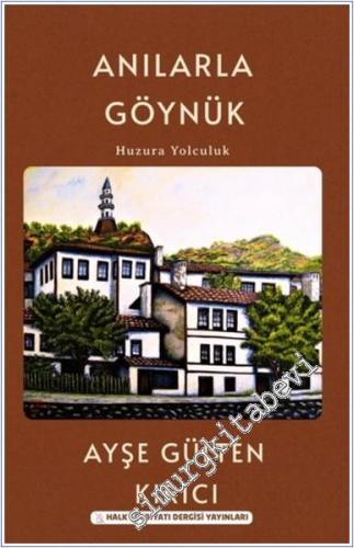 Anılarla Göynük - Huzura Yolculuk -        2025