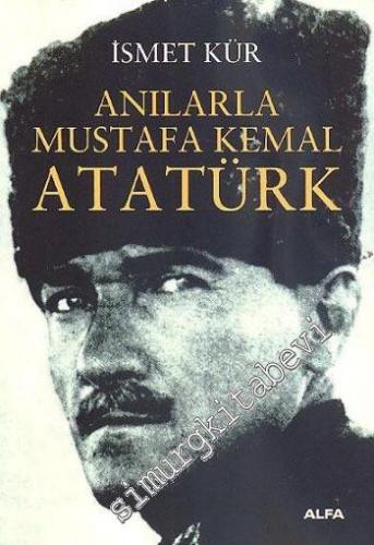 Anılarla Mustafa Kemal Atatürk -