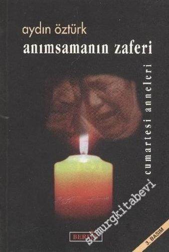 Anımsamanın Zaferi: Cumartesi Anneleri -        2000