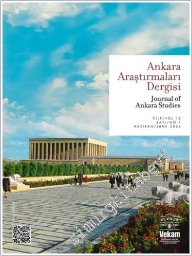 Ankara Araştırmaları Dergisi 23 = Journal of Ankara Studies  - Sayı: 1  Cilt: 12    Haziran 2024