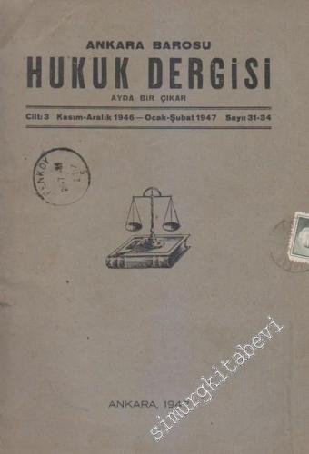 Ankara Barosu Hukuk Dergisi - Sayı: 31 - 34  3    Kasım / Aralık - Ocak / Şubat