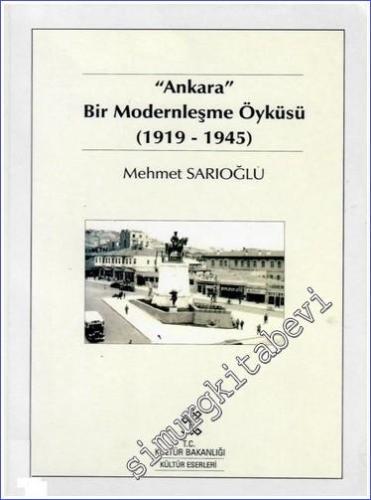 Ankara: Bir Modernleşme Öyküsü  1919 - 1945 -        2001