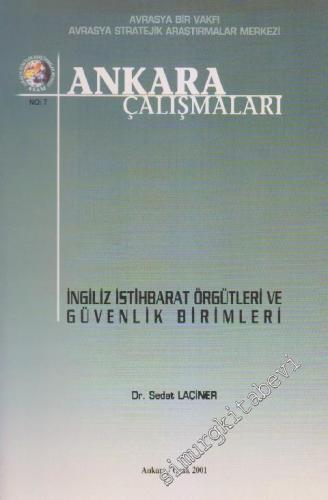 Ankara Çalışmaları Dergisi - Dosya: ABD - İngiliz İstihbarat Örgütleri Ve Güvenlik Birimleri - No: 7      Ocak