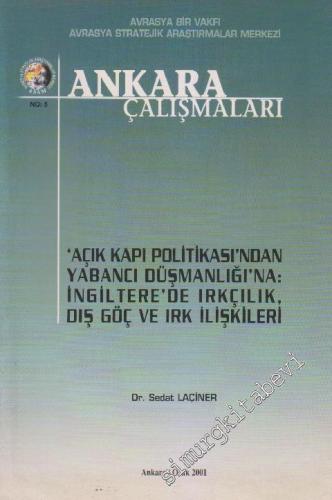 Ankara Çalışmaları Dergisi - Dosya: Açık Kapı Politikası'ndan Yabancı Düşmanlığı'na: İngiltere'de Irkçılık, Dış Göç ve Irk İlişkileri - No: 5      Ocak