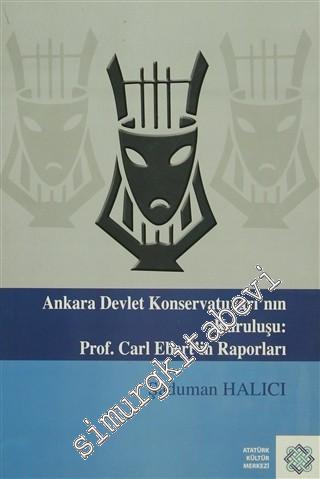 Ankara Devlet Konservatuvarının Kuruluşu: Prof. Carl Ebert'in Raporları -        2009