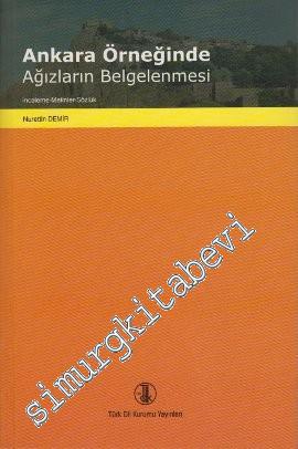 Ankara Örneğinde Ağızların Belgelenmesi: İnceleme - Metinler - Sözlük -