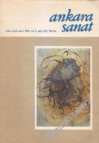 Ankara Sanat Aylık Plastik Sanatlar Dergisi - Sayı: 107 Yıl: 9 Mart