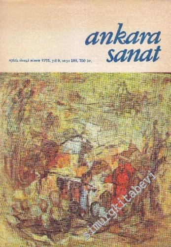 Ankara Sanat Aylık Plastik Sanatlar Dergisi - Sayı: 108    Yıl: 9  Nisan