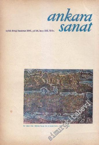 Ankara Sanat Aylık Plastik Sanatlar Dergisi - Sayı: 182 Yıl: 16 Hazira