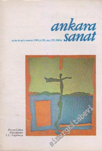 Ankara Sanat Aylık Plastik Sanatlar Dergisi - Sayı: 231 Yıl: 20 Temmuz
