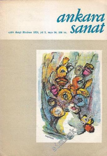 Ankara Sanat Aylık Plastik Sanatlar Dergisi - Sayı: 98 Yıl: 9 Haziran