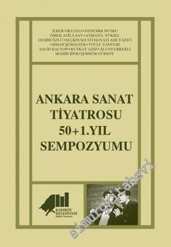 Ankara Sanat Tiyatrosu 50+1. Yıl Sempozyumu -        2018