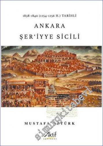 Ankara Şer'iyye Sicili : 1838-1840 (1254-1256 H.) Tarihli -        2022