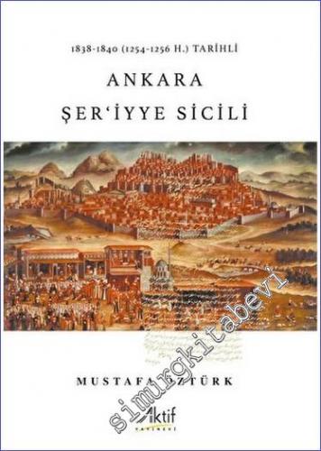 Ankara Şer'iyye Sicili : 1838-1840 (1254-1256 H.) Tarihli - 2022