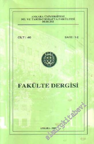 Ankara Üniversitesi Dil ve Tarih - Coğrafya Fakültesi Dergisi - Cilt: 40, Sayı: 1 - 2, Yıl: 2002