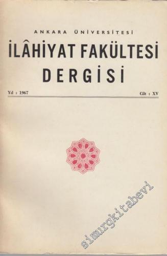 Ankara Üniversitesi İlahiyat Fakültesi Dergisi - Cilt: 15, Yıl: 1967