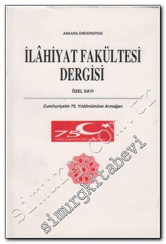 Ankara Üniversitesi İlahiyat Fakültesi Dergisi Cumhuriyet'in 75. Yıldönümü Özel Sayısı -
