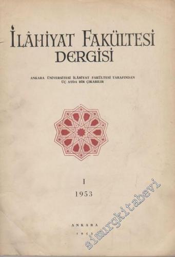 Ankara Üniversitesi İlahiyat Fakültesi Dergisi - Sayı: 1, Yıl: 1953