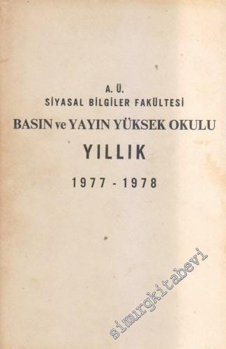 Ankara Üniversitesi Siyasal Bilgiler Fakültesi Basın ve Yayın Yüksek Okulu Yıllık 1977-1978 -