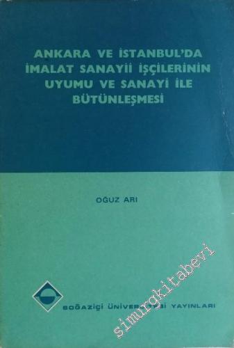 Ankara ve İstanbul'da İmalat Sanayii İşçilerinin Uyumu ve Sanayi ile Bütünleşmesi -        1978