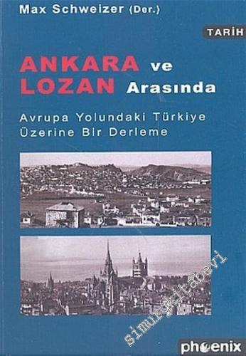 Ankara ve Lozan Arasında: Avrupa Yolundaki Türkiye Üzerine Bir Derleme -        2005