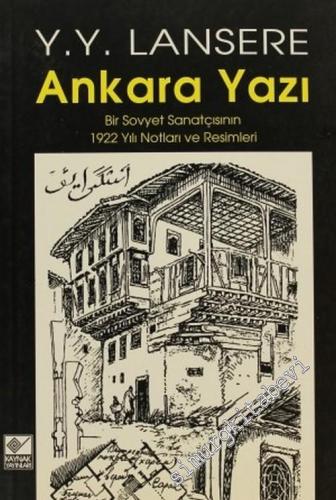 Ankara Yazı: Bir Sovyet Sanatçısının 1922 Yılı Notları ve Resimleri -        2004