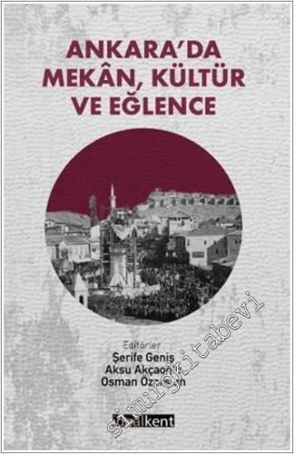 Ankara'da Mekan Kültür ve Eğlence -        2025