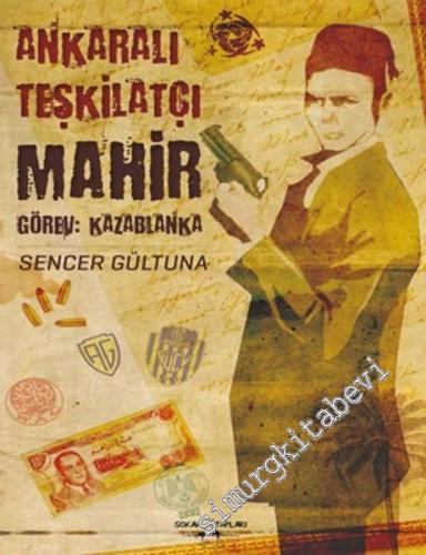 Ankaralı Teşkilatçı Mahir: Görev Kazablanka -