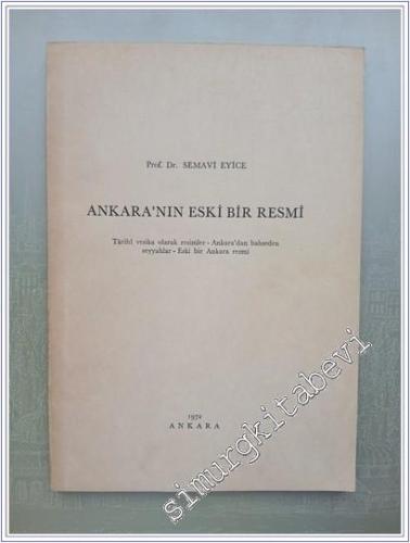 Ankara'nın Eski Bir Resmi: Tarihi Vesika Olarak Resimler - Ankara'dan 