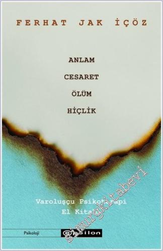 Anlam Cesaret Ölüm Hiçlik: Varoluşçu Psikoterapi El Kitabı -        2025