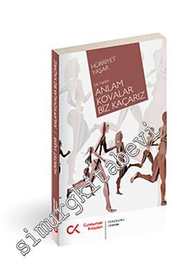 Anlam Kovalar Biz Kaçarız: Dil Yazıları -