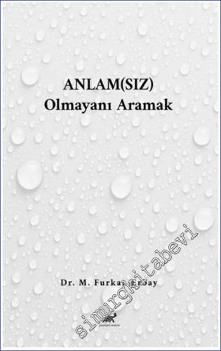 Anlam(sız) Olmayanı Aramak -        2024