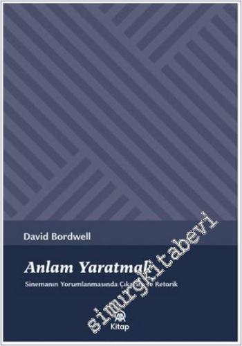 Anlam Yaratmak : Sinemanın Yorumlanmasında Çıkarım ve Retorik -        2024