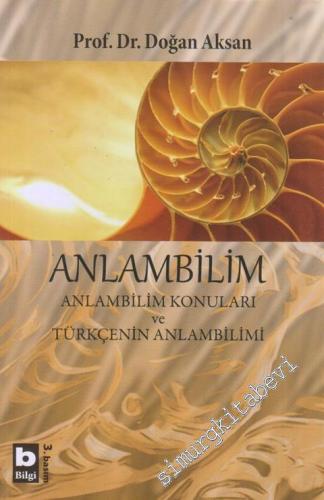 Anlambilim: Anlambilim Konuları ve Türkçe'nin Anlambilimi