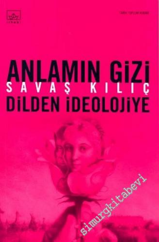 Anlamın Gizi: Dilden İdeolojiye -        2003