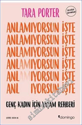 Anlamıyorsun İşte Genç Kadın İçin Yaşam Rehberi -        2023