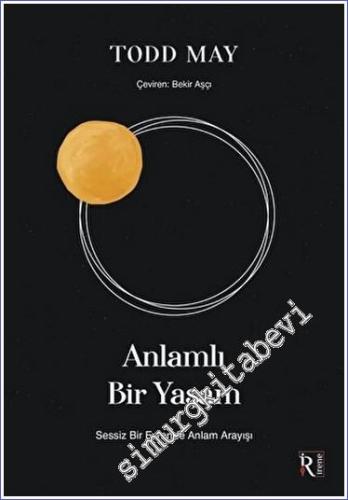 Anlamlı Bir Yaşam - Sessiz Bir Evrende Anlam Arayışı -        2023